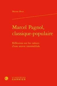 Marcel Pagnol, classique-populaire : réflexions sur les valeurs d'une oeuvre intermédiale