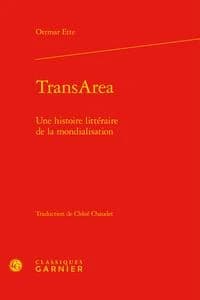 TransArea : une histoire littéraire de la mondialisation
