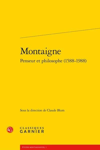Montaigne, penseur et philosophe, 1588-1988 : [actes du Congrès de littérature française, 20-22 mars 1989, Dakar]