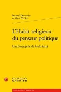 L'habit religieux du penseur politique : une biographie de Paolo Sarpi
