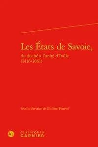 Les États de Savoie : du duché à l'unité d'Italie, 1416-1861