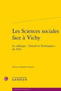 Les sciences sociales face à Vichy : le Colloque Travail et techniques de 1941