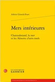 Mers intérieures : Chateaubriand, la mer et les "Mémoires d'outre-tombe"