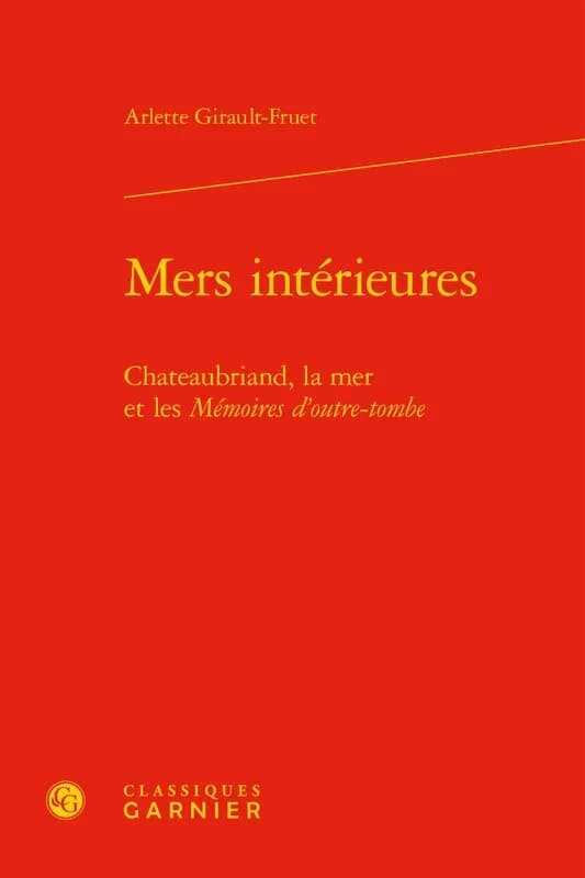 Mers intérieures : Chateaubriand, la mer et les "Mémoires d'outre-tombe"