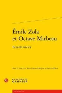 Émile Zola et Octave Mirbeau : regards croisés