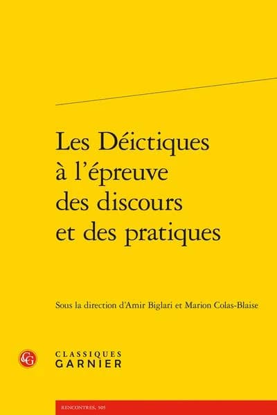 Les déictiques à l'épreuve des discours et des pratiques