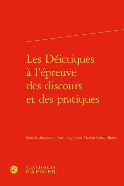 Les déictiques à l'épreuve des discours et des pratiques