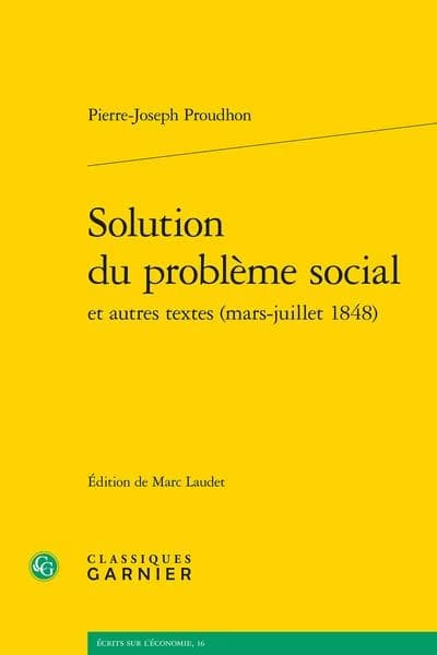 Solution du problème social : et autres textes, mars-juillet 1848