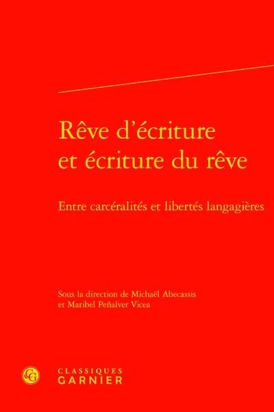 Rêve d'écriture et écriture du rêve : entre carcéralités et libertés langagières