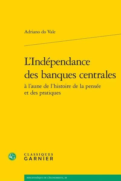 L'indépendance des banques centrales : à l'aune de l'histoire de la pensée et des pratiques