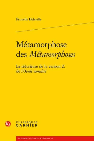 Métamorphose des "Métamorphoses" : la réécriture de la version Z de l'"Ovide moralisé"
