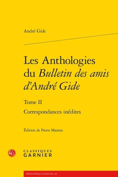 Les anthologies du "Bulletin des amis d'André Gide" : André Gide. Tome II, Correspondances inédites