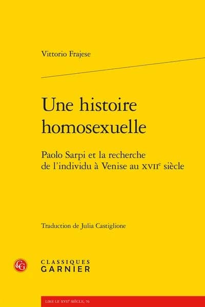 Une histoire homosexuelle : Paolo Sarpi et la recherche de l'individu à Venise au XVIIe siècle