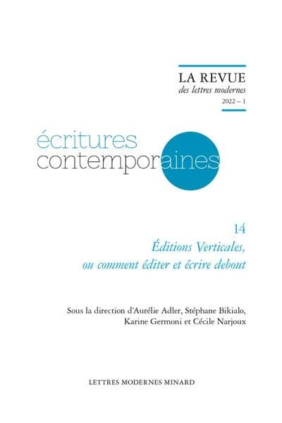 Éditions Verticales, ou Comment éditer et écrire debout : [actes du colloque international, Poitiers, 13-14 avril 2017 et Paris, 18 avril 2017]