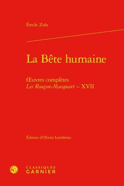 Les Rougon-Macquart. XVII, La bête humaine