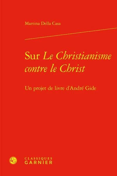 Sur "Le christianisme contre le Christ" : un projet de livre d'André Gide