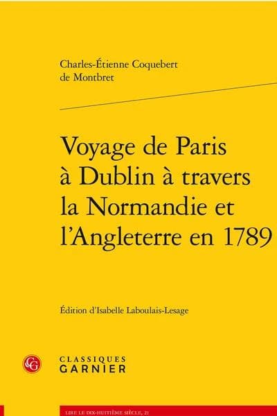 Voyage de Paris à Dublin à travers la Normandie et l'Angleterre en 1789