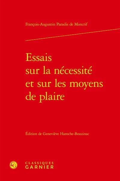 Essais sur la nécessité et sur les moyens de plaire ([Reproduction en fac-similé]) François-Augustin Paradis de Moncrif ; édition critique par Geneviève Haroche-Bouzinac