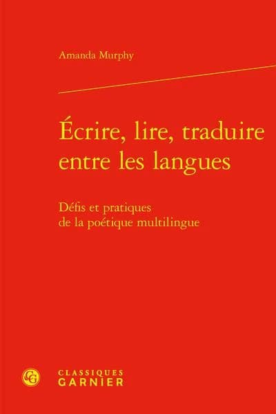 Écrire, lire, traduire entre les langues : défis et pratiques de la poétique multilingue