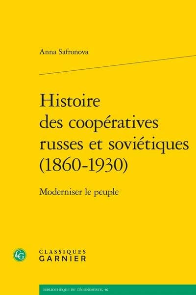 Histoire des coopératives russes et soviétiques, 1860-1930 : moderniser le peuple