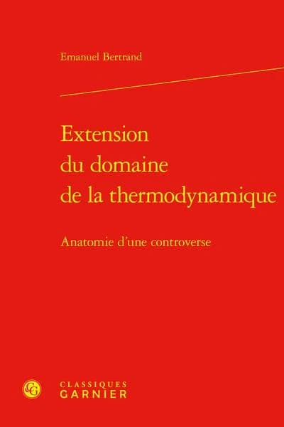 Extension du domaine de la thermodynamique : anatomie d'une controverse