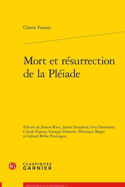 Mort et résurrection de la Pléiade ([Reproduction en fac-similé]) Claude Faisant ; édition critique par Josiane Rieu, James Dauphiné, Guy Demerson... [et al.]