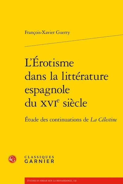 L'érotisme dans la littérature espagnole du XVIe siècle : étude des continuations de "La Célestine"