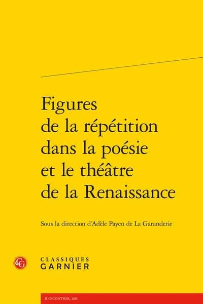 Figures de la répétition dans la poésie et le théâtre de la Renaissance