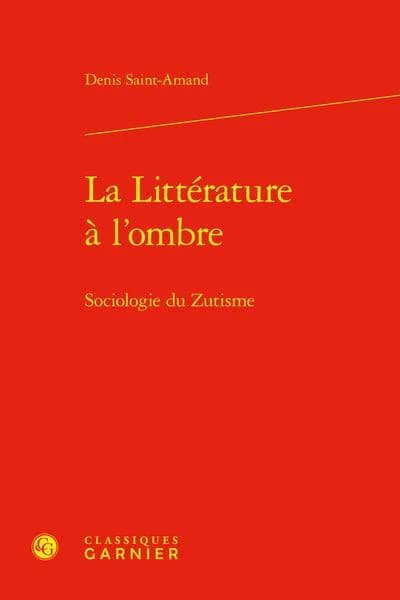 La littérature à l'ombre : sociologie du zutisme