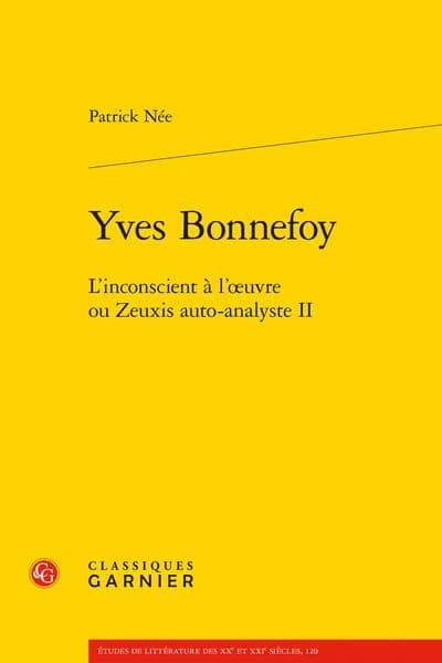 Yves Bonnefoy : l'inconscient à l'oeuvre ou "Zeuxis auto-analyste" II