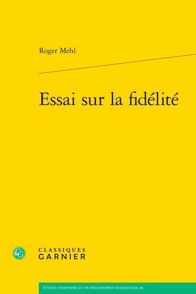 Essai sur la fidélité ([Reproduction en fac-similé]) Roger Mehl