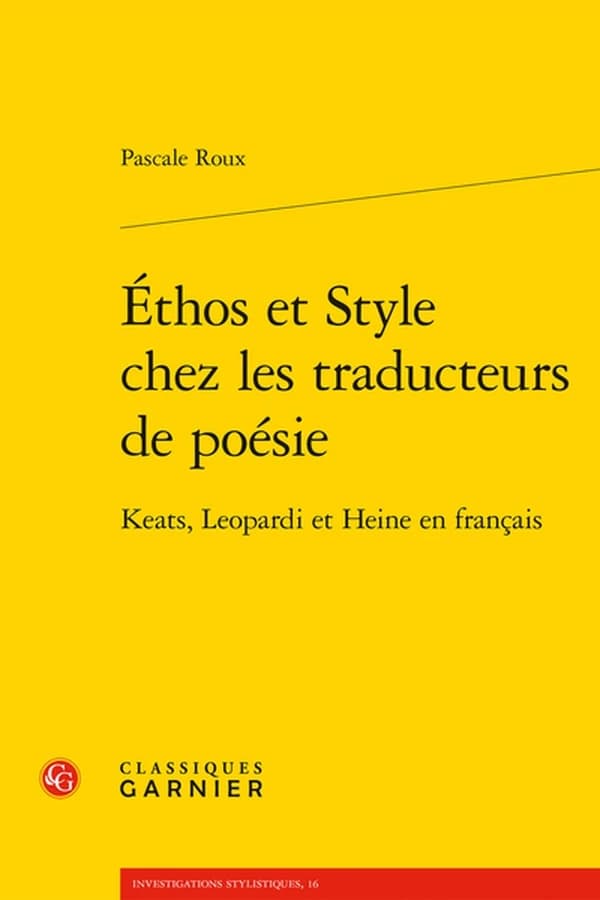 Éthos et style chez les traducteurs de poésie : Keats, Leopardi et Heine en français