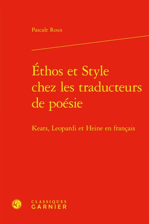 Éthos et style chez les traducteurs de poésie : Keats, Leopardi et Heine en français