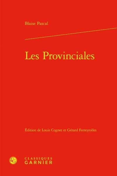 Les provinciales (Éd. mise à jour avec bibliographie et chronologie) Blaise Pascal ; introduction, notes et relevé de variantes par Louis Cognet