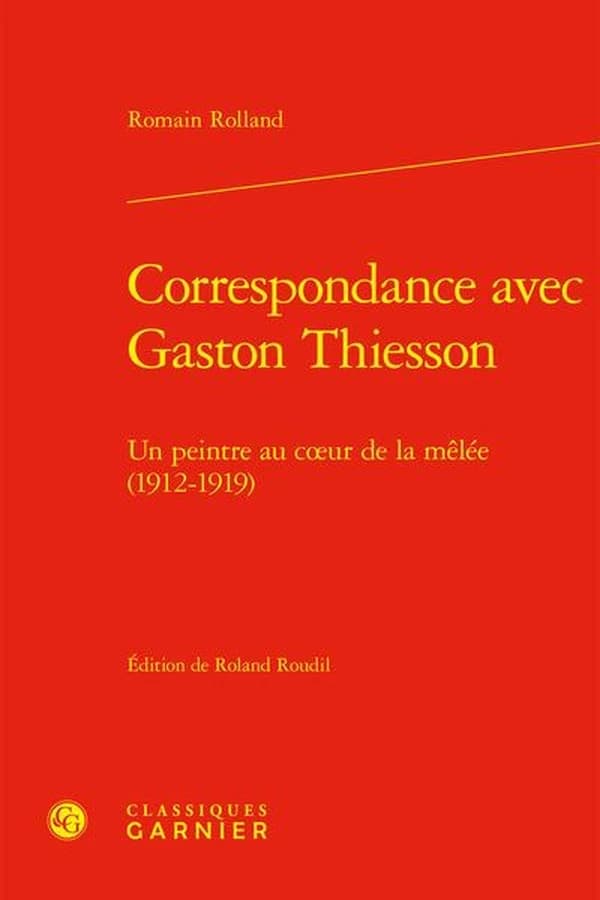 Correspondance avec Gaston Thiesson : un peintre au coeur de la mêlée, 1912-1919