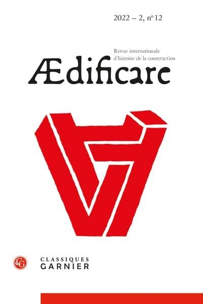 Ædificare 2022 - Revue internationale d'histoire de la construction : Numéro 12