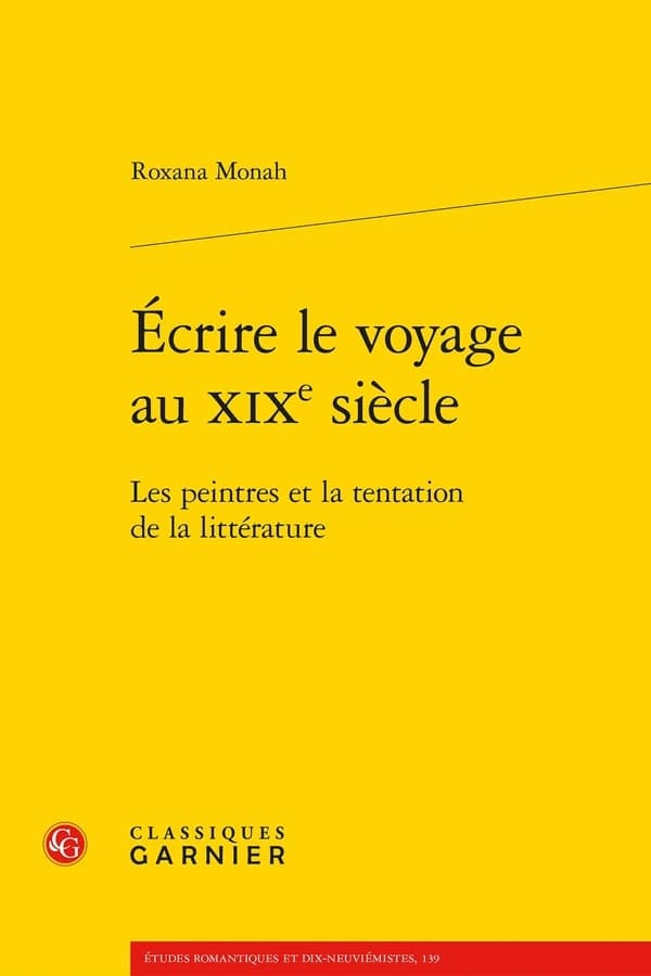 Écrire le voyage au XIXe siècle : les peintres et la tentation de la littérature