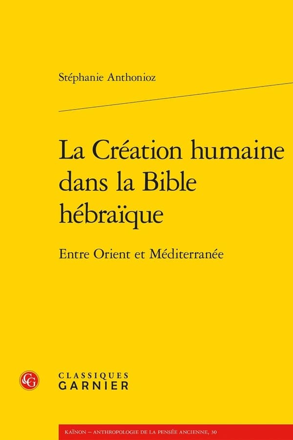 La création humaine dans la Bible hébraïque : entre Orient et Méditerranée