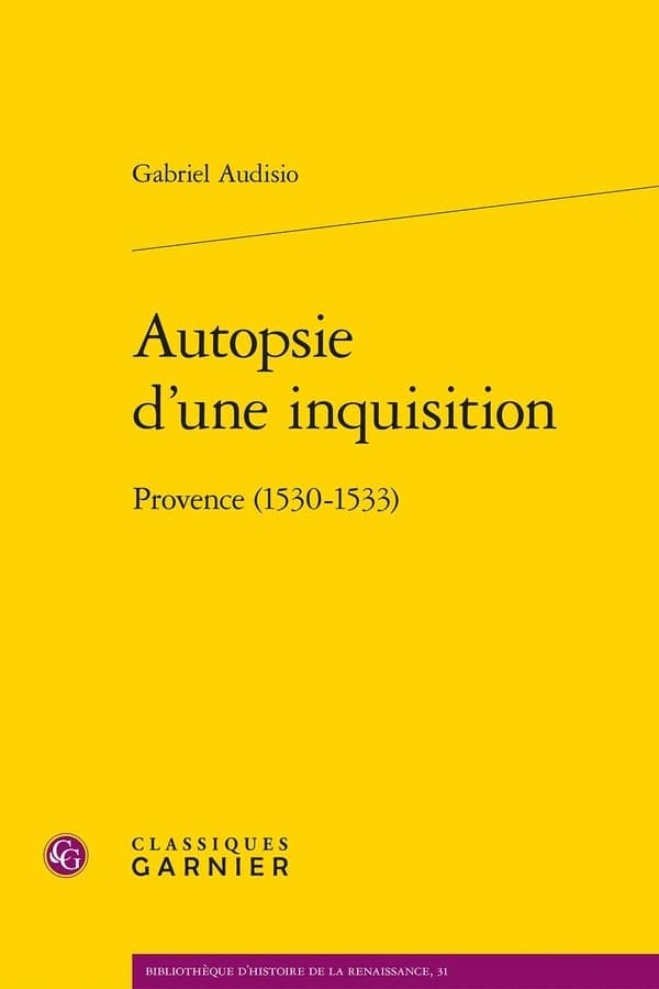 Autopsie d'une inquisition : Provence, 1530-1533