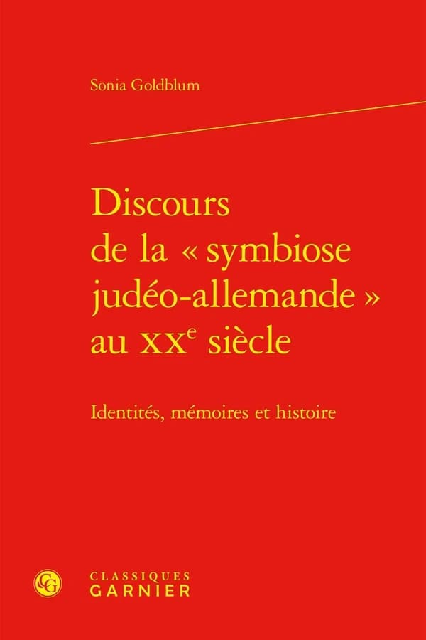 Discours de la « symbiose judéo-allemande » au XXe siècle : Identités, mémoires et histoire