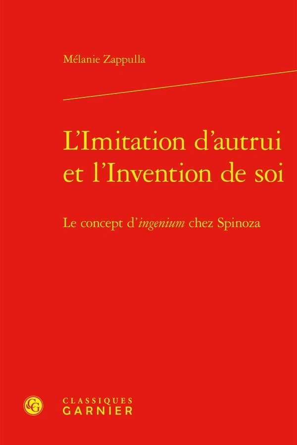 L'Imitation d'Autrui Et l'Invention de Soi : Le Concept d'Ingenium Chez Spinoza
