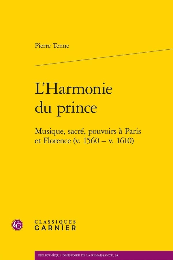 L'harmonie du prince : Musique, sacré, pouvoirs à Paris et Florence (v.1560 - v.1610)