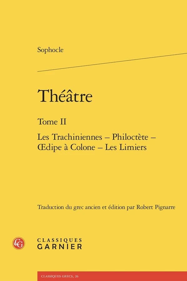 Théâtre : Les Trachiniennes - Philoctère - Oedipe à Colone - Les Limiers. Tome 2