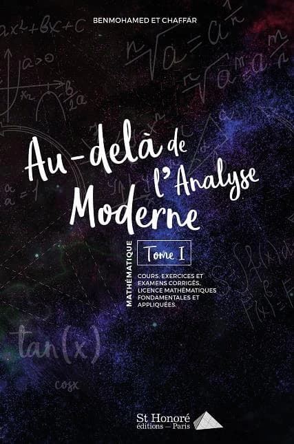Au-delà de l'analyse moderne t.1 ; cours, exercices, examens corrigés ; licence mathématiques fondamentales et appliquées