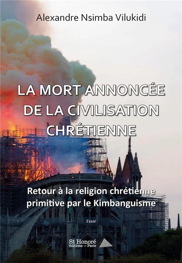 La mort annoncée de la civilisation chrétienne : retour à la religion chrétienne primitive par le kimbanguisme