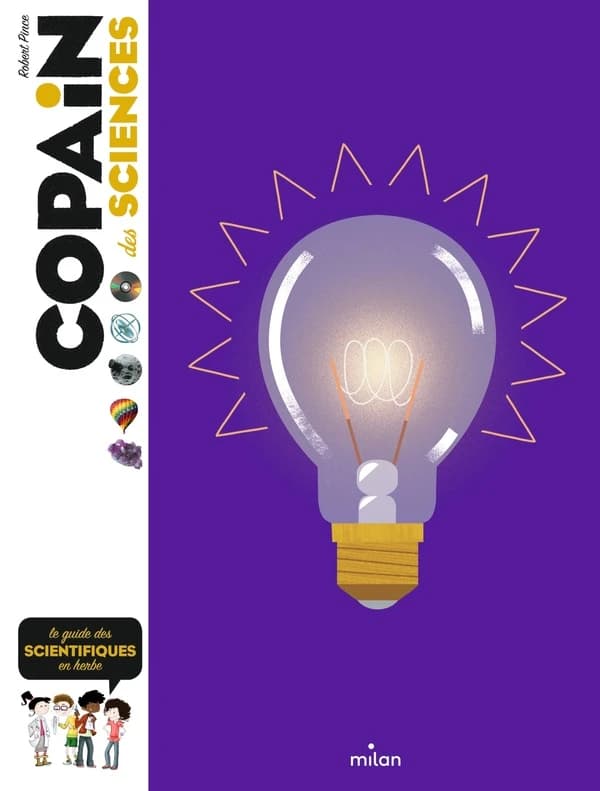 Copain des sciences : le guide des scientifiques en herbe