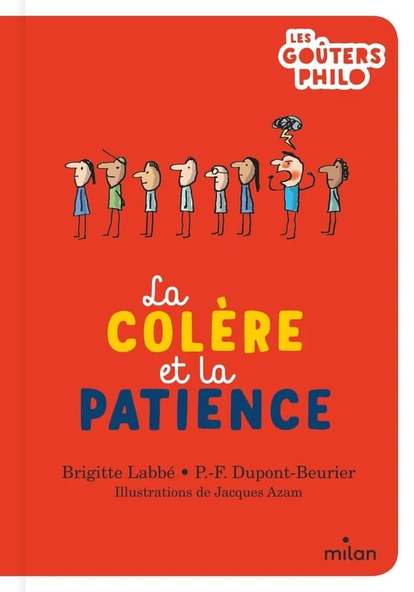 La colère et la patience ([Nouvelle éd.]) Brigitte Labbé, P.-F. Dupont-Beurier ; illustrations de Jacques Azam