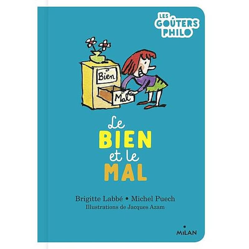 Le bien et le mal ([Nouvelle éd.]) Brigitte Labbé, Michel Puech ; illustrations de Jacques Azam