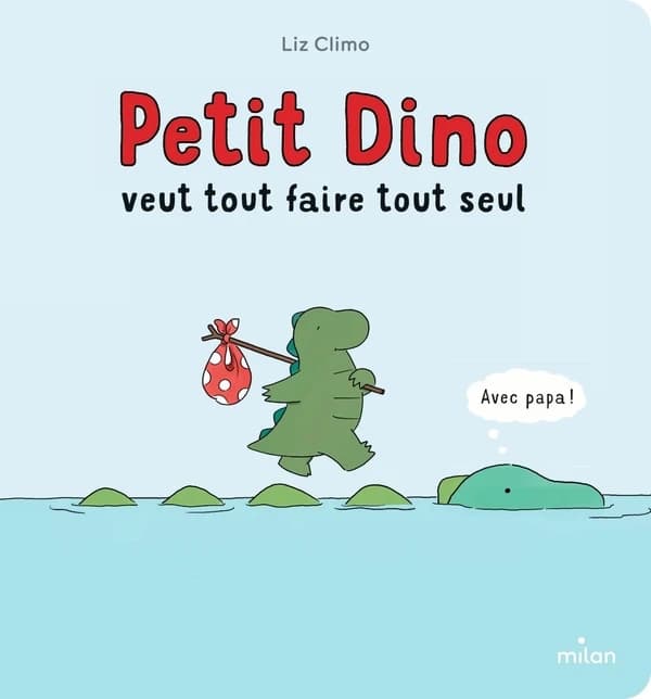 Petit dino veut tout faire tout seul ([Cartonné])