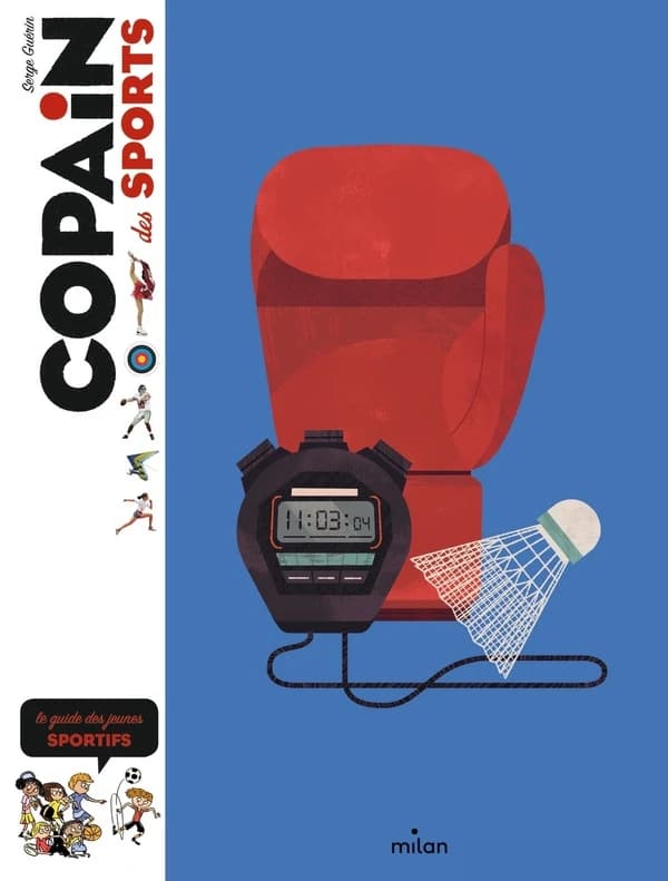 Copain des sports : le guide des jeunes sportifs ([Éd. mise à jour]) Serge Guérin ; illustrations de Laurent Audoin, Roland Chenel, Corine Deletraz... [et al.]